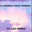 Dj leo remix, Dj Cirebon Rmx - DJ DIMABUK CINTA TERBARU