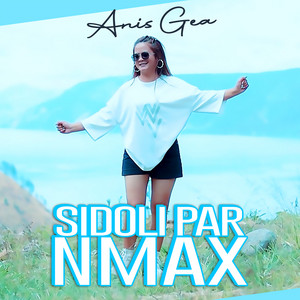 ANIS GEA - Si Doli Par NMAX