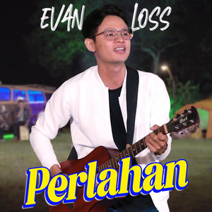 Evan Loss - Perlahan
