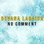Devana Labaica - No Comment