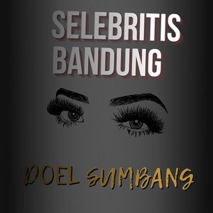 Doel Sumbang - Selebritis Bandung