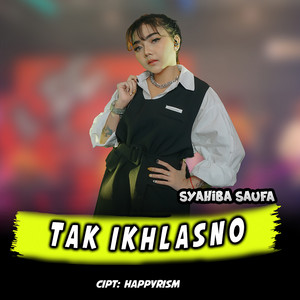Syahiba Saufa - Tak Ikhlasno