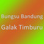 Bungsu Bandung - Galak Timburu