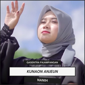 Gasentra Pajampangan, Nanih - Kunaon Anjeun