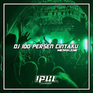 Ipul Fvnky Rmx - DJ 100 PERSEN CINTAKU MENGKANE