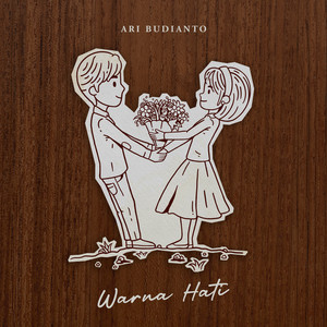 Ari Budianto - Warna Hati
