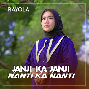 Rayola - JANJI KA JANJI NANTI KA NANTI