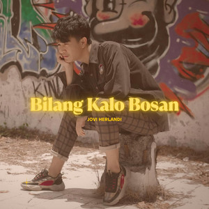 Jovi herlandi - Bilang Kalo Bosan