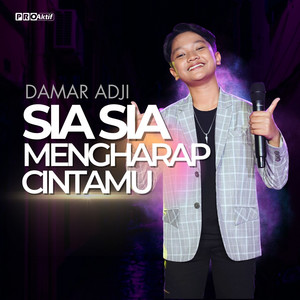 Damar Adji - Sia Sia Mengharap Cintamu
