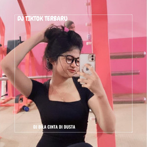 DJ TIKTOK TERBARU - DJ BILA CINTA DI DUSTA