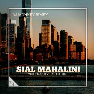 Dj Monkey Rimex - DJ SIAL MAHALINI VERSI KOPLO VIRAL TIKTOK INS