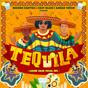 Whisnu Santika, East Blake, Adnan Veron, Liquid Silva - Tequila - Vocal Mix