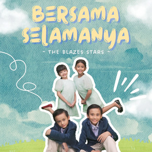 The Blazes Stars - Bersama Selamanya