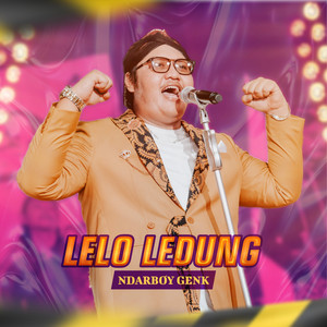 Ndarboy Genk - Lelo Ledung