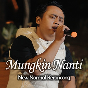 New Normal Keroncong - Mungkin Nanti