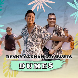 Denny Caknan, Wawes - Dumes