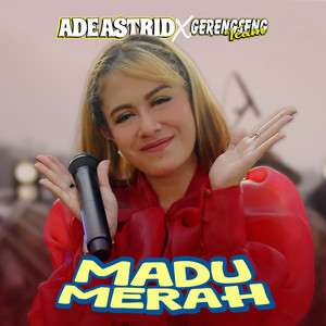 Ade Astrid, Gerengseng Team - Madu Merah