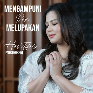 Hanityas Martharani - Mengampuni Dan Melupakan