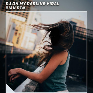 Rian DTM - Dj Oh My Darling Viral