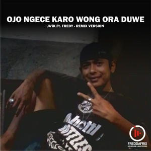 Jaik GST, Fredy Harso, Yohanes Fredy Harso - Ojo Ngece Karo Wong Ora Duwe - Remix
