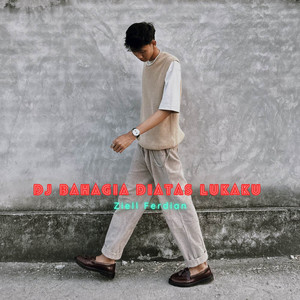 Ziell Ferdian - DJ BAHAGIA DIATAS LUKAKU