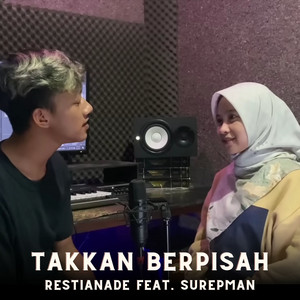 Restianade, Surepman - Takkan Berpisah