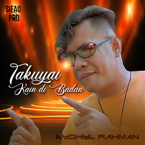 Aydhyl Rahman - Takuyai Kain di Badan