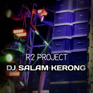R2 Project - dj salam kerong