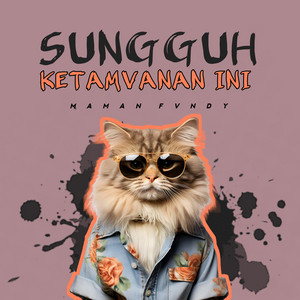 Maman Fvndy - SUNGGUH KETAMVANAN INI