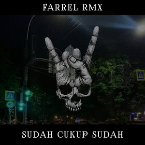 Farrel RMX - Sudah Cukup Sudah
