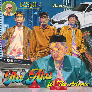 Basboi, The Adams - Itu Aku (feat. The Adams)