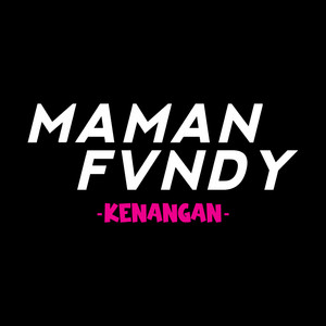 Maman Fvndy - Kenangan