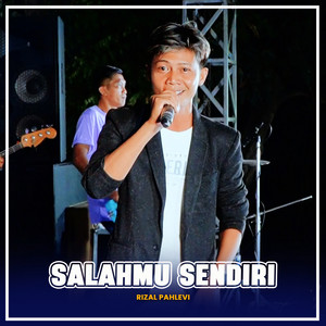 Rizal Pahlevi - SALAHMU SENDIRI - Nirwana Comeback