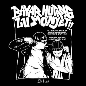 Egi Haw - Bayar Hutang Lu Monyet