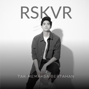 RSKVR - Tak Memaksa Bertahan
