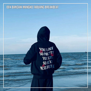 SMR TEAM - DEK BANSAIK MANGKO TABUANG BREAKBEAT