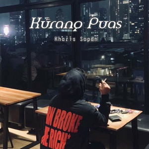 Kharis Sopan - Kurang Puas