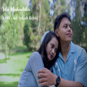 Ada Mahardika - ASRI -Adi Sekadi Rejeki
