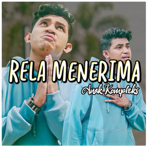 Anak Kompleks - Rela Menerima