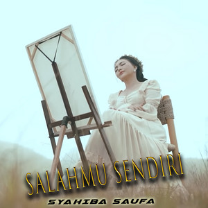 Syahiba Saufa - Salahmu sendiri