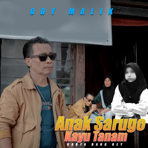 ODI MALIK, REY - ANAK SARUGO KAYU TANAM