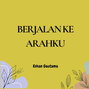 Eshan Gautama - berjalan ke arahku