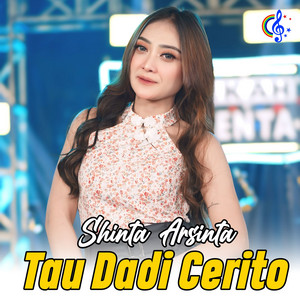 Shinta Arsinta - Tau Dadi Cerito