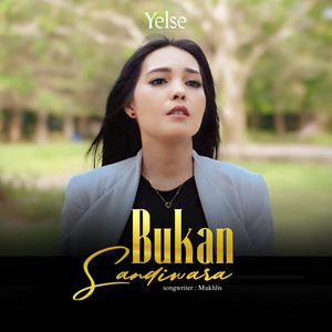 Yelse - Bukan Sandiwara