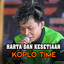 Koplo Time - Harta Dan Kesetiaan