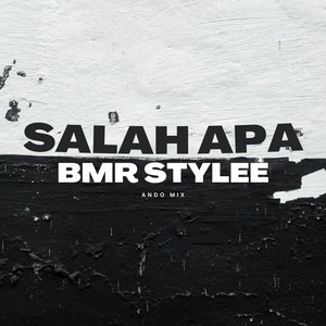 Ando Mix - Salah Apa Bmr Stylee