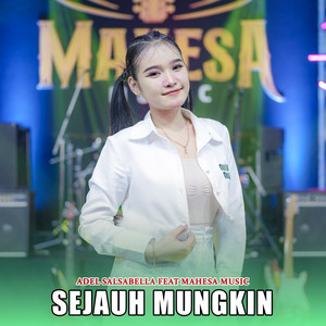 Adel Salsabella, Mahesa Music - Sejauh Mungkin