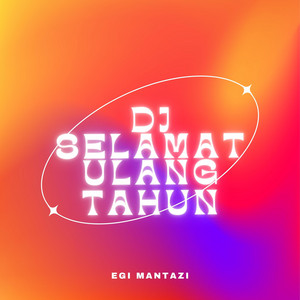 EGI MANTAZI - DJ SELAMAT ULANG TAHUN