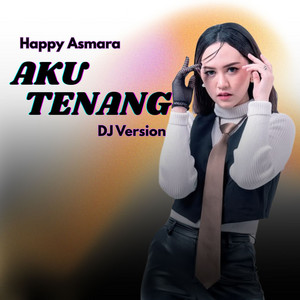 Happy Asmara - Aku Tenang - DJ Version