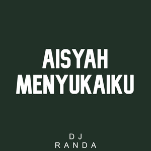 DJ RANDA - AISYAH MENYUKAIKU